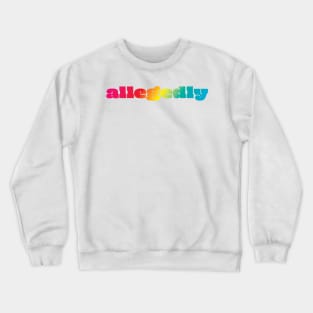 Allegedly Crewneck Sweatshirt